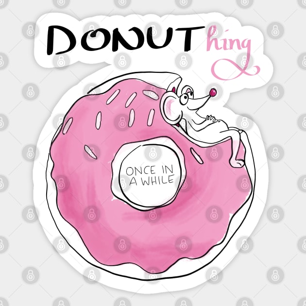 Donuthing once in a while Sticker by nobelbunt